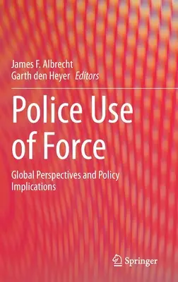 Použitie sily zo strany polície: Globálne perspektívy a politické dôsledky - Police Use of Force: Global Perspectives and Policy Implications