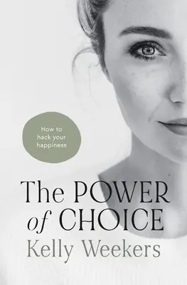 Sila voľby: Ako hacknúť svoje šťastie. - The Power of Choice: How to hack your happiness.