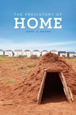 Prehistória domova - The Prehistory of Home