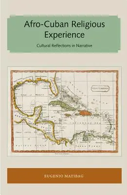 Afro-kubánska náboženská skúsenosť: Kultúrne reflexie v rozprávaní - Afro-Cuban Religious Experience: Cultural Reflections in Narrative