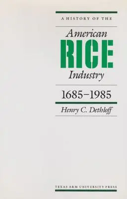 Dejiny amerického ryžového priemyslu, 1685-1985 - A History of the American Rice Industry, 1685-1985