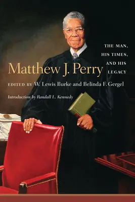 Matthew J. Perry: J. Perry: Muž, jeho doba a jeho odkaz - Matthew J. Perry: The Man, His Times, and His Legacy