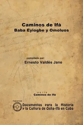 Cesty If. Eyiogbe a Omolos - Caminos de If. Eyiogbe y Omolos