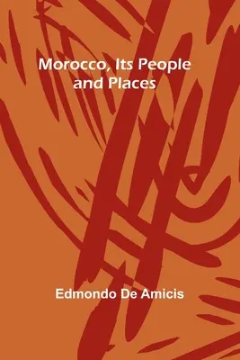 Maroko, jeho ľudia a miesta - Morocco, Its People and Places
