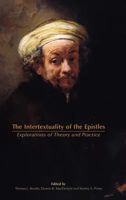 Intertextualita listov: Epištoly: Skúmanie teórie a praxe - The Intertextuality of the Epistles: Explorations of Theory and Practice