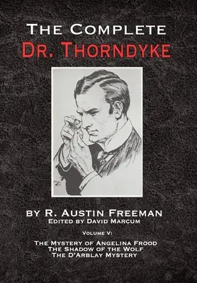 Komplet Dr. Thorndyke - V. diel: Záhada Angeliny Froodovej, Vlčí tieň a Záhada D'Arblay - The Complete Dr. Thorndyke - Volume V: The Mystery of Angelina Frood, The Shadow of the Wolf and The D'Arblay Mystery