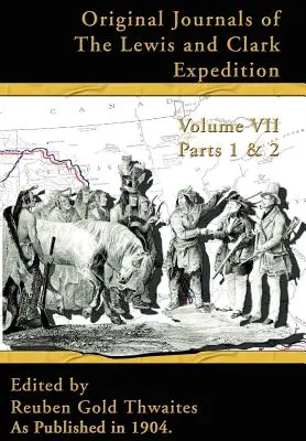 Pôvodné denníky Lewisovej a Clarkovej výpravy: 1804-1806, časť 1 a 2 - Original Journals of the Lewis and Clark Expedition: 1804-1806, Parts 1 & 2