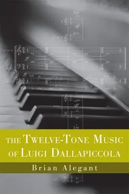 Dvanásťtónová hudba Luigiho Dallapiccola - The Twelve-Tone Music of Luigi Dallapiccola