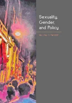 Sexualita, rod a politika: 1, č. 1, jeseň 2017 - Sexuality, Gender, and Policy: Vol. 1, No. 1, Fall 2017