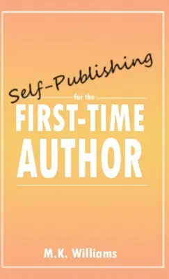 Samovydávanie pre začínajúceho autora - Self-Publishing for the First-Time Author