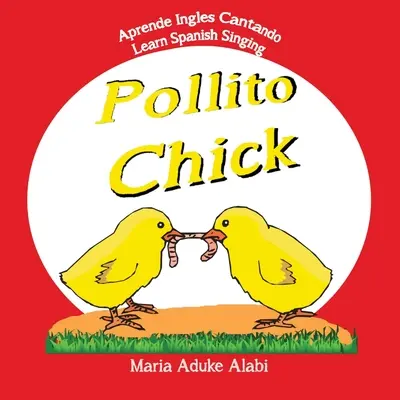Pollito - Chick: Naučte sa španielsky spievať - Aprende Ingles Cantando - Pollito - Chick: Learn Spanish Singing - Aprende Ingles Cantando