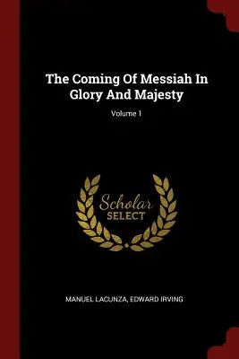 Príchod Mesiáša v sláve a majestáte; 1. diel - The Coming Of Messiah In Glory And Majesty; Volume 1