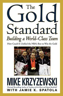 Zlatý štandard: Budovanie tímu svetovej triedy - The Gold Standard: Building a World-Class Team