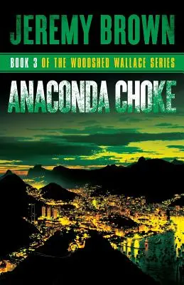 Anakonda Choke: 3. kolo série Woodshed Wallace - Anaconda Choke: Round 3 in the Woodshed Wallace Series