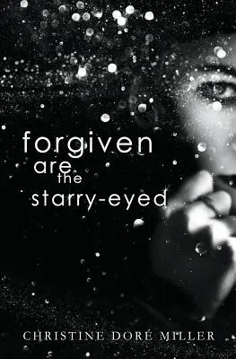 Odpustené sú hviezdnaté oči - Forgiven Are the Starry-Eyed