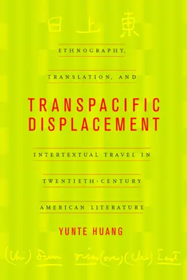 Transpacifické premiestnenie: Etnografia, preklad a intertextuálne cestovanie v americkej literatúre dvadsiateho storočia - Transpacific Displacement: Ethnography, Translation, and Intertextual Travel in Twentieth-Century American Literature
