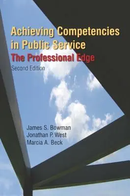 Dosahovanie kompetencií vo verejnej službe: The Professional Edge: The Professional Edge - Achieving Competencies in Public Service: The Professional Edge: The Professional Edge