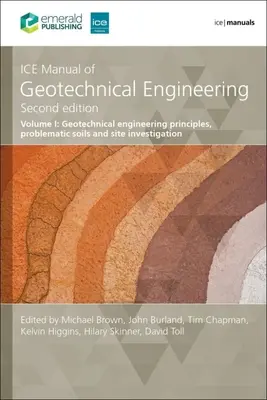 Ľadová príručka geotechnického inžinierstva 1. diel: Zásady geotechnického inžinierstva, problematické zeminy a prieskum staveniska - Ice Manual of Geotechnical Engineering Volume 1: Geotechnical Engineering Principles, Problematic Soils and Site Investigation