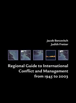 Regionálny sprievodca medzinárodnými konfliktami a ich riešením v rokoch 1945 až 2003 - Regional Guide to International Conflict and Management from 1945 to 2003