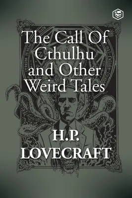 Volanie Cthulhu a iné podivné poviedky - The Call Of Cthulhu and Other Weird Tales