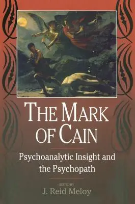 Kainovo znamenie: Psychoanalytický pohľad a psychopat - The Mark of Cain: Psychoanalytic Insight and the Psychopath