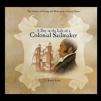 Deň zo života koloniálneho výrobcu plachetníc - A Day in the Life of a Colonial Sailmaker