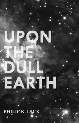 Na matnej zemi - Upon the Dull Earth