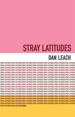 Zatúlané zemepisné šírky: Básne - Stray Latitudes: Poems