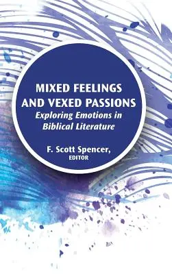 Zmiešané pocity a rozbúrené vášne: Skúmanie emócií v biblickej literatúre - Mixed Feelings and Vexed Passions: Exploring Emotions in Biblical Literature