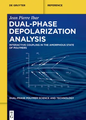 Dvojfázová depolarizačná analýza: Interaktívna väzba v amorfnom stave polymérov - Dual-Phase Depolarization Analysis: Interactive Coupling in the Amorphous State of Polymers