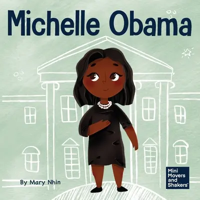 Michelle Obama: A Kid's Book About Turning Adversity into Advantage (Detská kniha o tom, ako premeniť nepriazeň osudu na výhodu) - Michelle Obama: A Kid's Book About Turning Adversity into Advantage