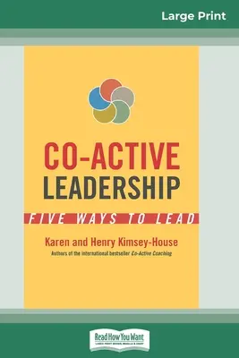 Koaktívne vedenie: Päť spôsobov vedenia (veľkoformátové vydanie 16pt) - Co-Active Leadership: Five Ways to Lead (16pt Large Print Edition)