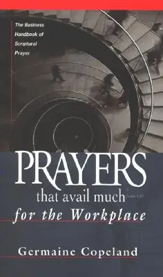 Modlitby, ktoré prinášajú veľký úžitok Pracovisko - Prayers That Avail Much Workplace