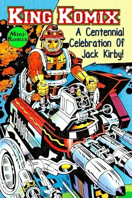 King Komix: A Centennial Celebration of Jack Kirby - King Komix: A Centennial Celebration Of Jack Kirby