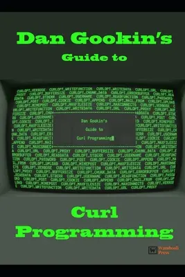 Dan Gookin's Guide to Curl Programming