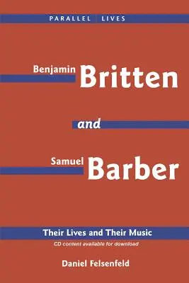 Benjamin Britten a Samuel Barber: ich životy a hudba - Benjamin Britten & Samuel Barber: Their Lives and Their Music