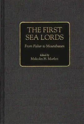 Prví vládcovia mora: Od Fishera po Mountbattena - The First Sea Lords: From Fisher to Mountbatten