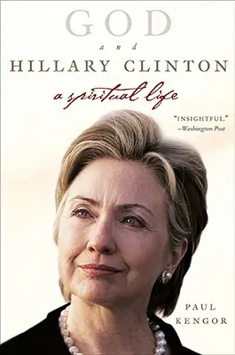 Boh a Hillary Clintonová: Duchovný život - God and Hillary Clinton: A Spiritual Life