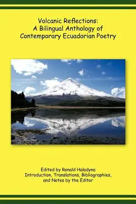 Sopečné reflexie: Dvojjazyčná antológia súčasnej ekvádorskej poézie - Volcanic Reflections: A Bilingual Anthology of Contemporary Ecuadorian Poetry