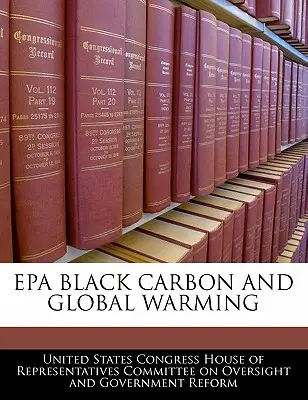 Čierny uhlík a globálne otepľovanie EPA - EPA Black Carbon and Global Warming