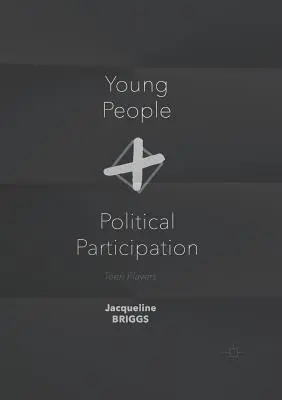 Mladí ľudia a politická participácia: Hráči z radov tínedžerov - Young People and Political Participation: Teen Players