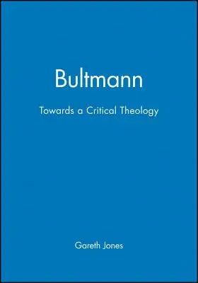 Bultmann: Ku kritickej teológii - Bultmann: Towards a Critical Theology