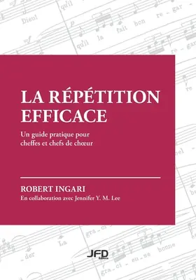 La rptition efficace: Vydanie príručky pre kuchárov a šéfkuchárov - La rptition efficace: Un guide pratique pour cheffes et chefs de choeur