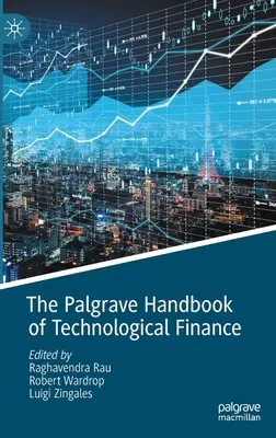 Palgrave Handbook of Technological Finance - The Palgrave Handbook of Technological Finance