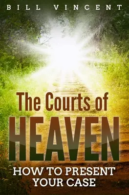 Nebeské súdy: Ako predložiť svoj prípad - The Courts of Heaven: How to Present Your Case