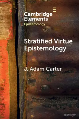 Stratifikovaná epistemológia cnosti: A Defence (Obhajoba) - Stratified Virtue Epistemology: A Defence