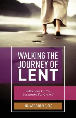 Kráčanie po ceste pôstu: Úvahy o Písme pre cyklus C - Walking the Journey of Lent: Reflections on the Scripture for Cycle C