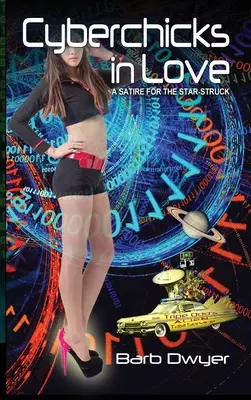 Zamilované kyberšičky: Satira pre hviezdne zasiahnutých - Cyberchicks in Love: A Satire for the Star-Struck