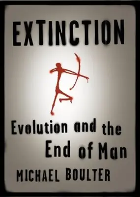 Vyhynutie: Evolúcia a koniec človeka - Extinction: Evolution and the End of Man