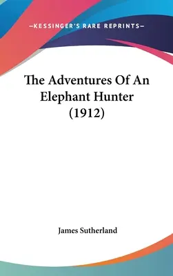 Dobrodružstvá lovca slonov (1912) - The Adventures Of An Elephant Hunter (1912)